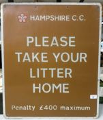 A sign, Hampshire CC Please Take Your Litter Home Penalty £400 maximum, 66 x 56 cm Collection from