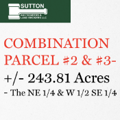 PARCELS #2 & #3 COMBINED - The NE 1/4 & W 1/2 SE 1/4 - +/- 243.81 Acres