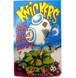 300 X KNICKERS-HOW TO GET YOUR OWN BACK & GET AWAY WITH IT (100)