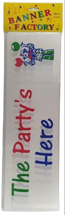 200 X THE PARTY'S HERE WHITE BANNER W/CARD (100)