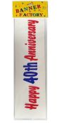 100 X HAPPY 40TH ANNIVERSARY BANNER WHITE