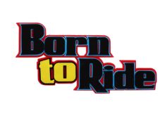 192 X 3D 12" 'BORN TO RIDE' FOAM SIGN