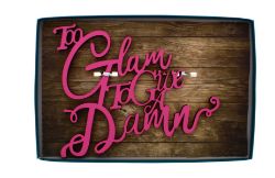 48 X TOO GLAM TO GIVE DAMN SIGN