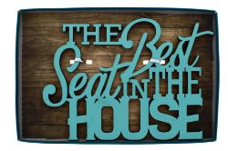 48 X THE BEST SEAT IN THE HOUSE SIGN