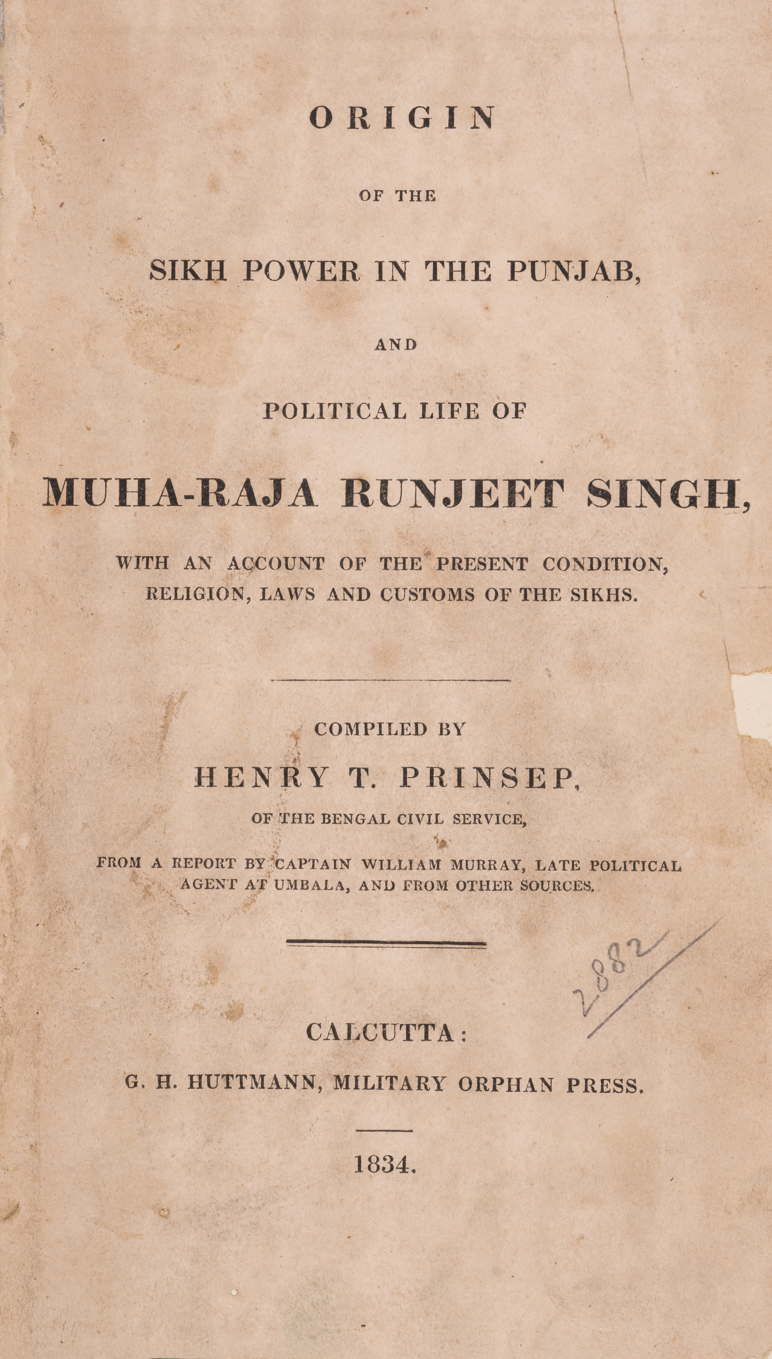 Prinsep (Henry T.) Origin of the Sikh Power in the Punjab, and Political Life of Muha-Raja Runjee...
