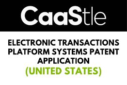 Electronic Transactions Platform Systems Patent