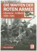 Buch, Die Waffen der Roten Armee, Infanterie & Artillerie, 1939-1945