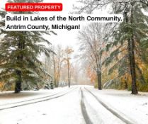 Build in Lakes of the North Community, Antrim County, Michigan!