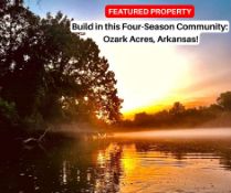 Build in this Four-Season Community: Ozark Acres, Arkansas!