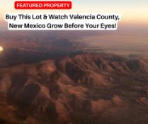 Buy This Lot & Watch Valencia County, New Mexico Grow Before Your Eyes!
