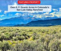 Own 5.11 Scenic Acres in Colorado's San Luis Valley Ranches!