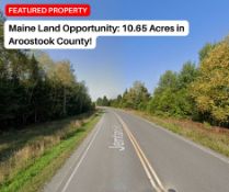 Maine Land Opportunity: 10.65 Acres in Aroostook County!