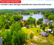 Canadian Lakes, Michigan: Build Between the Lakes & the Golf Course!