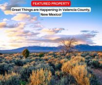 Great Things are Happening in Valencia County, New Mexico!
