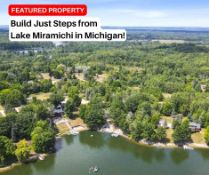 Build Just Steps from Lake Miramichi in Michigan!