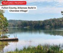 Fulton County, Arkansas: Build in Cherokee Village!