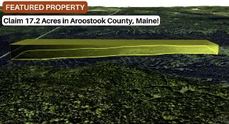 Claim 17.2 Scenic Acres in Aroostook County, Maine!