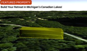 Build Your Retreat in Michigan's Canadian Lakes!