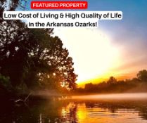 Low Cost of Living & High Quality of Life in the Arkansas Ozarks!