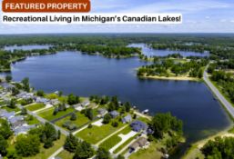 Recreational Living in Michigan's Canadian Lakes!