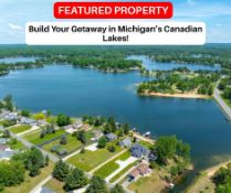 Build Your Getaway in Michigan's Canadian Lakes!