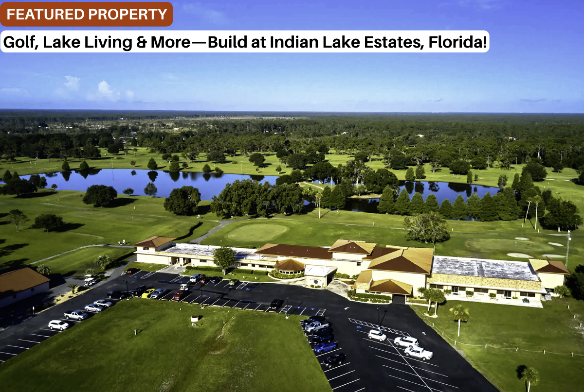 Golf, Lake Living & More! Build at Indian Lake Estates, Florida!
