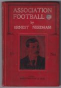Football book, 'Association Football' by Ernest Needham, published by Skeffington & Son 1900-1901,