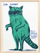 * DAVID SHRIGLEY OBE (SCOTTISH b. 1968), I'M SORRY I CAN'T PROMISE IT WON'T HAPPEN AGAIN
