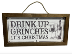 Drink Up Grinches Christmas Sign