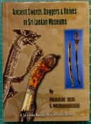 DE SILVA, P.H.D.H. & WICKRAMASINGHE, S.: ANCIENT SWORDS, DAGGERS & KNIVES IN SRI LANKAN MUSEUMS