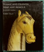 HALES, ROBERT: ISLAMIC AND ORIENTAL ARMS AND ARMOUR: A LIFETIME'S PASSION