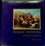 TIRRI, ANTHONY C.: ISLAMIC WEAPONS: MAGHRIB TO MOGHUL
