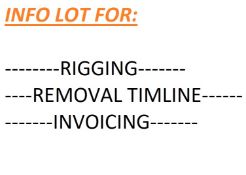 RIGGING, INVOICING, REMOVAL TIMING -- INFO LOT