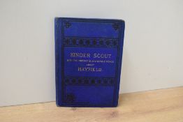 Topography. Anon. Kinder Scout. The Footpaths and Bridle-Roads About Hayfield, &c. London: Seeley,