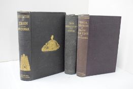 Industrial History. Iron Smelting and Manufacture. Three titles. Rogers, Samuel Baldwyn - An