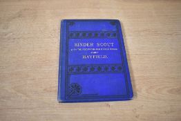 Topography. Anon. Kinder Scout. The Footpaths and Bridle-Roads About Hayfield, &c. London: Seeley,