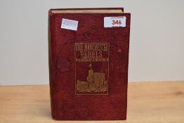 A late 19th to early 20th-century cloth bound 'The Manchester Rebels' after W. Harrison Ainsworth,