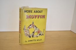 Children's. Mills, Annette - More About Muffin. London: University of London Press, 1950. First
