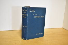 Curio. Beaven, E. W. - Tales of the Divining Rod. London: A. H. Stockwell & Co. 1899. Original