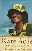 Kate Adie signed Kate Adie - the autobiography paperback first edition book. Signed on inside