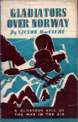 Gladiators Over Norway by Victor MacClure, inscribed, softback.