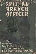Special Branch Officer, George Wilkinson. Signed by author, dedicated.