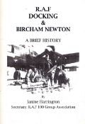 R.A.F Docking and Bircham Newton A Brief History by Janine Harrington, 2014 edition, softback.