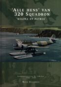 Alle Hens' Van 320 Squadron 'Regina Et Patria' by Nico Geldhof, 2007, hardback.