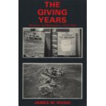 The Giving Years, Shetland and Shetlanders 1939-1945 by James W. Irvine. Hardback.