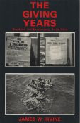 The Giving Years, Shetland and Shetlanders 1939-1945 by James W. Irvine. Hardback.