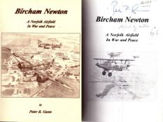 Peter B. Gunn signed Bricham Newton A Norfolk Airfield in War And Peace, reprinted 2005, softback.
