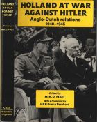 Holland At War Against Hitler. Edited by M.R.D FOOT with a foreword by HRH Prince Bernhard. Publised
