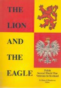 The Lion and the Eagle by Polish Second World War Veterans in Scotland, Edited by Dr Diana