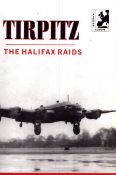 Tirpitz, The Halifax Raids by Nigel Smith, second edition 2003, paperback.